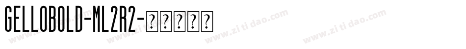 GelloBold-mL2r2字体转换