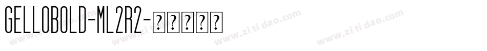 GelloBold-mL2r2字体转换