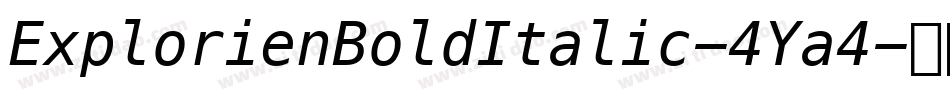 ExplorienBoldItalic-4Ya4字体转换 ExplorienBoldItalic-4Ya4字体转换