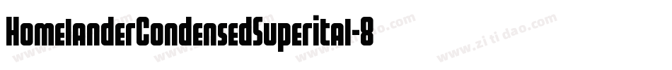 HomelanderCondensedSuperital-8MeZM字体转换