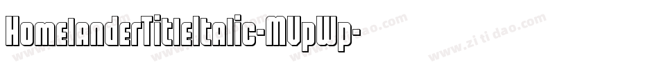HomelanderTitleItalic-MVpWp字体转换