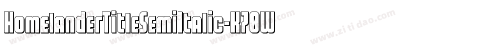 HomelanderTitleSemiItalic-K70WW字体转换