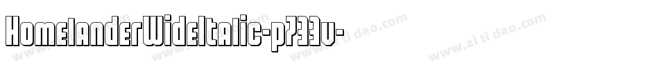HomelanderWideItalic-p733v字体转换