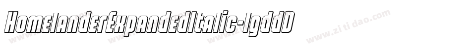 HomelanderExpandedItalic-lgddD字体转换 HomelanderExpandedItalic-lgddD字体转换