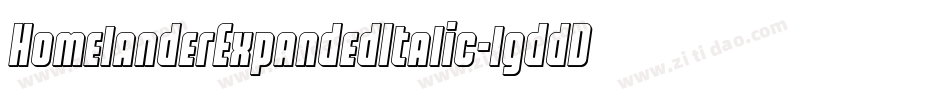 HomelanderExpandedItalic-lgddD字体转换 HomelanderExpandedItalic-lgddD字体转换
