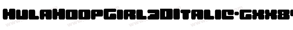 HulaHoopGirl3DItalic-gxx84字体转换 HulaHoopGirl3DItalic-gxx84字体转换