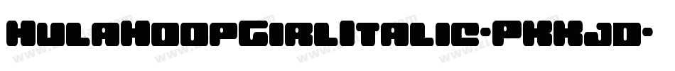 HulaHoopGirlItalic-PKKjd字体转换