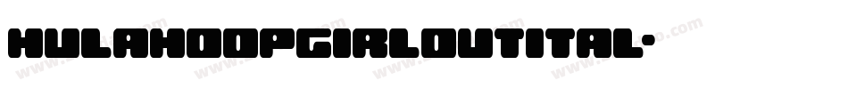 hulahoopgirloutital字体转换