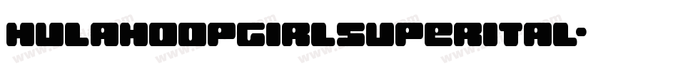 hulahoopgirlsuperital字体转换