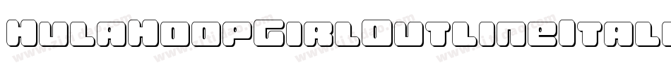 HulaHoopGirlOutlineItalic-MVVjJ字体转换 HulaHoopGirlOutlineItalic-MVVjJ字体转换