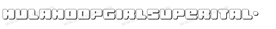 hulahoopgirlsuperital字体转换