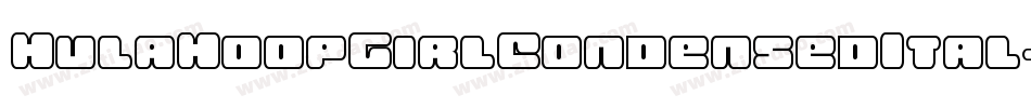HulaHoopGirlCondensedItal-RppjA字体转换 HulaHoopGirlCondensedItal-RppjA字体转换