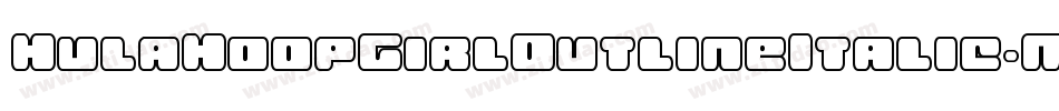 HulaHoopGirlOutlineItalic-MVVjJ字体转换 HulaHoopGirlOutlineItalic-MVVjJ字体转换