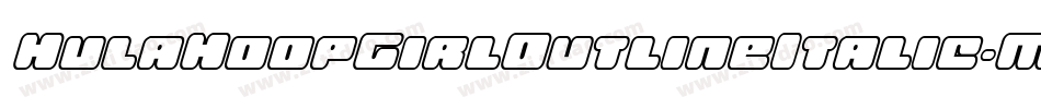HulaHoopGirlOutlineItalic-MVVjJ字体转换 HulaHoopGirlOutlineItalic-MVVjJ字体转换