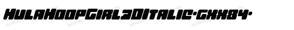 HulaHoopGirl3DItalic-gxx84字体转换 HulaHoopGirl3DItalic-gxx84字体转换
