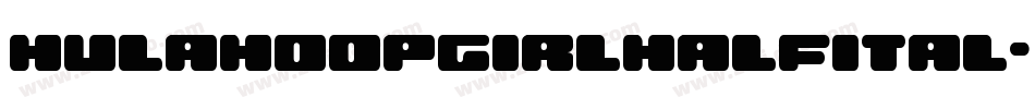 hulahoopgirlhalfital字体转换