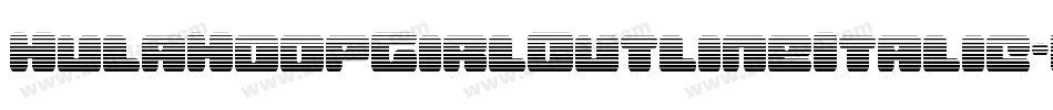 HulaHoopGirlOutlineItalic-MVVjJ字体转换 HulaHoopGirlOutlineItalic-MVVjJ字体转换