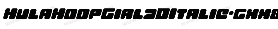 HulaHoopGirl3DItalic-gxx84字体转换 HulaHoopGirl3DItalic-gxx84字体转换