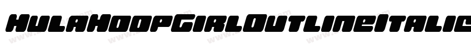 HulaHoopGirlOutlineItalic-MVVjJ字体转换 HulaHoopGirlOutlineItalic-MVVjJ字体转换