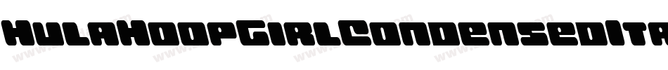 HulaHoopGirlCondensedItal-RppjA字体转换 HulaHoopGirlCondensedItal-RppjA字体转换