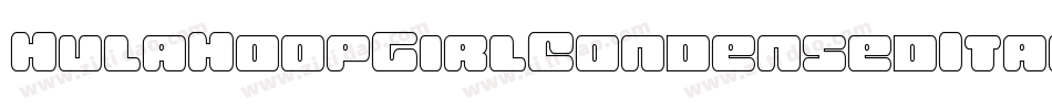 HulaHoopGirlCondensedItal-RppjA字体转换 HulaHoopGirlCondensedItal-RppjA字体转换