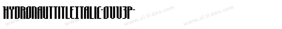 HydronautTitleItalic-OVV3p字体转换