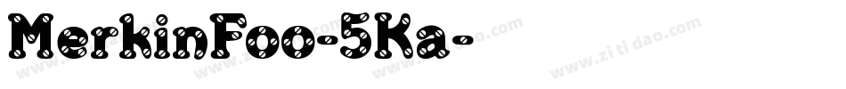 MerkinFoo-5Ka字体转换