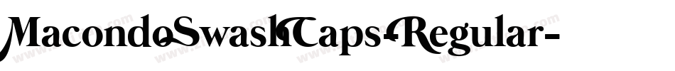 MacondoSwashCaps-Regular字体转换