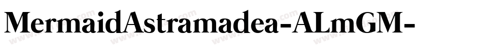 MermaidAstramadea-ALmGM字体转换