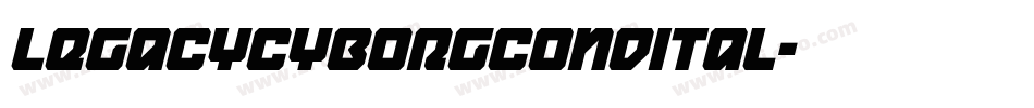 legacycyborgcondital字体转换