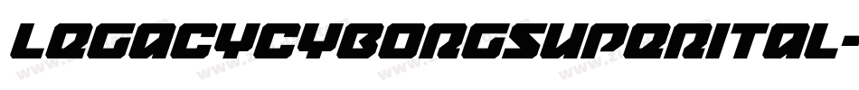 legacycyborgsuperital字体转换