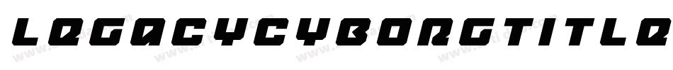 legacycyborgtitleital字体转换