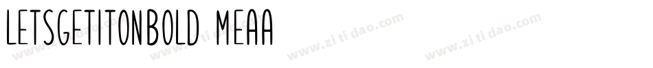 LetsGetItOnBold-mEaa字体转换