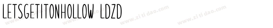 LetsGetItOnHollow-LDzD字体转换