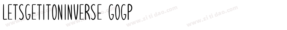 LetsGetItOnInverse-gogP字体转换