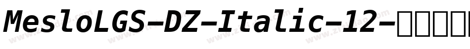 MesloLGS-DZ-Italic-12字体转换
