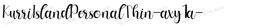 KurriIslandPersonalThin-axy1a字体转换 KurriIslandPersonalThin-axy1a字体转换