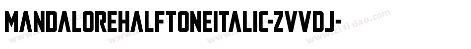MandaloreHalftoneItalic-ZVVdJ字体转换