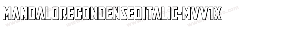 MandaloreCondensedItalic-MVV1x字体转换