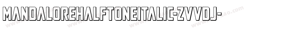 MandaloreHalftoneItalic-ZVVdJ字体转换
