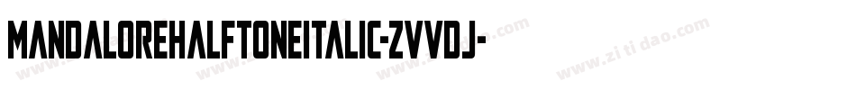 MandaloreHalftoneItalic-ZVVdJ字体转换