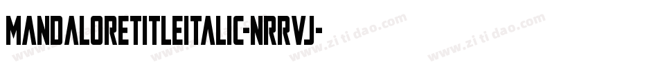MandaloreTitleItalic-nRRVJ字体转换 MandaloreTitleItalic-nRRVJ字体转换