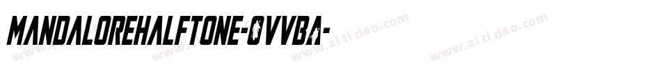MandaloreHalftone-OVVBA字体转换