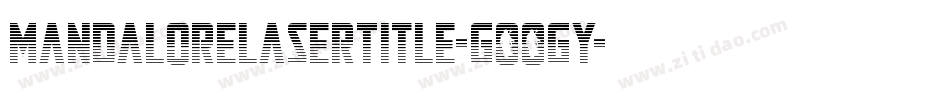 MandaloreLaserTitle-GOOGy字体转换 MandaloreLaserTitle-GOOGy字体转换