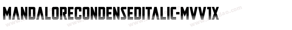 MandaloreCondensedItalic-MVV1x字体转换