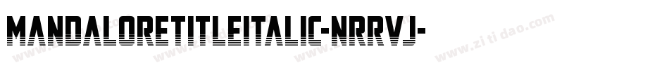 MandaloreTitleItalic-nRRVJ字体转换 MandaloreTitleItalic-nRRVJ字体转换