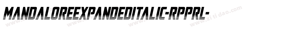 MandaloreExpandedItalic-Rpprl字体转换 MandaloreExpandedItalic-Rpprl字体转换