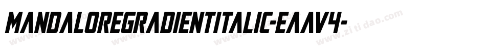 MandaloreGradientItalic-EaaV4字体转换 MandaloreGradientItalic-EaaV4字体转换
