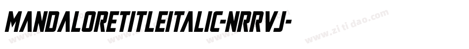 MandaloreTitleItalic-nRRVJ字体转换 MandaloreTitleItalic-nRRVJ字体转换