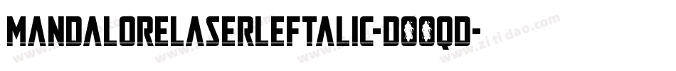 MandaloreLaserLeftalic-DOOqd字体转换 MandaloreLaserLeftalic-DOOqd字体转换